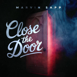 Marvin Sapp Close the Door.jpeg (27 KB)