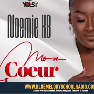 NOÉMIE K.B - MON COEUR, LE CLIP