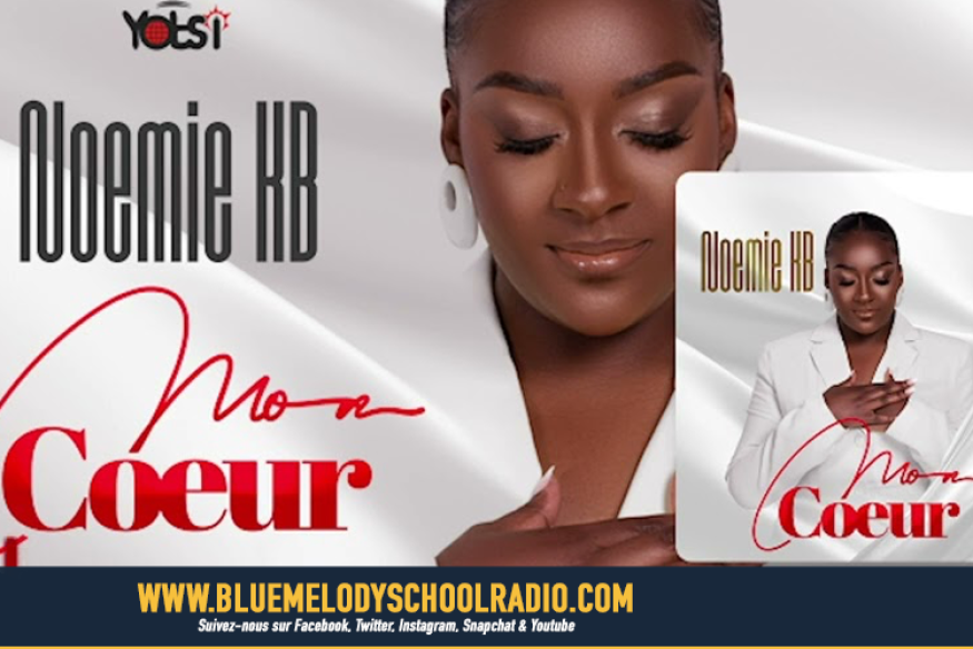 NOÉMIE K.B - MON COEUR, LE CLIP