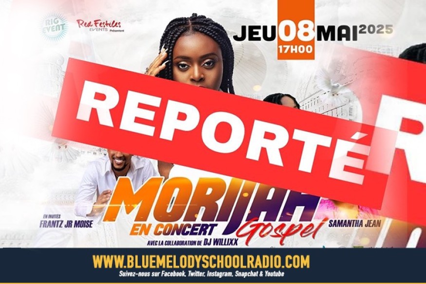 MORIJAH, LE CONCERT EST REPORTÉ